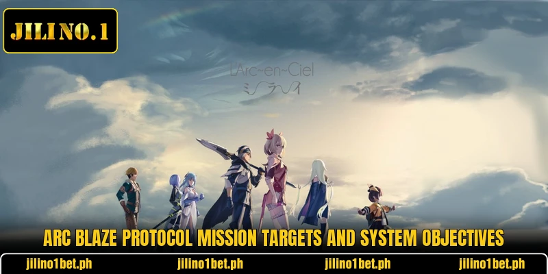 Arc Blaze Protocol mission targets and system objectives