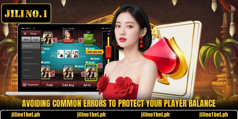 Avoiding common errors to protect your player balance Avoiding common errors to protect your player balance