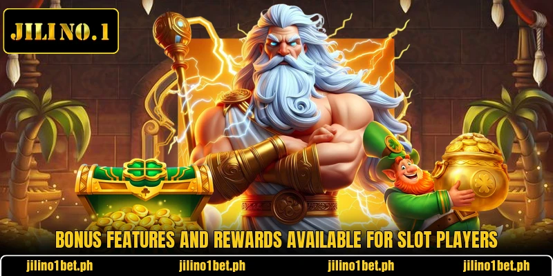 Bonus features and rewards available for slot players Bonus features and rewards available for slot players