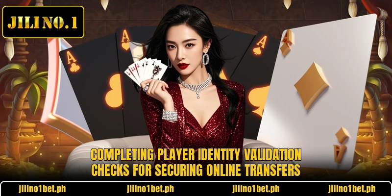 Completing player identity validation checks for securing online transfers