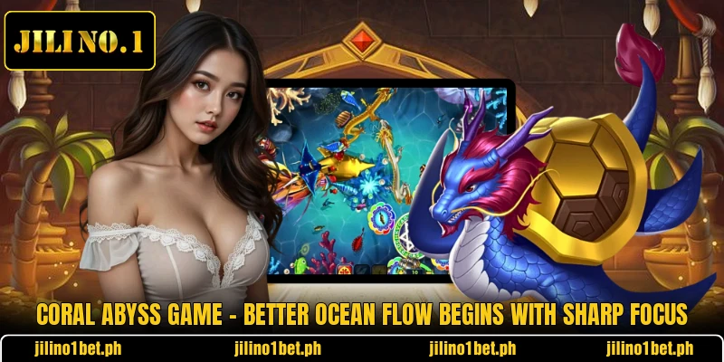Coral Abyss Game - Better Ocean Flow Begins With Sharp Focus