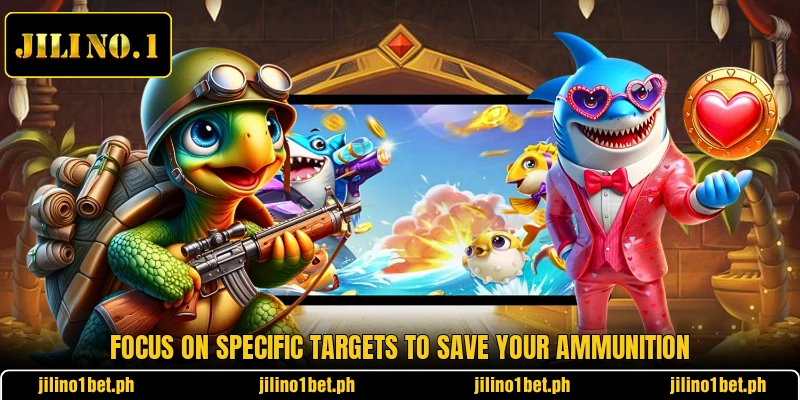 Focus on specific targets to save your ammunition