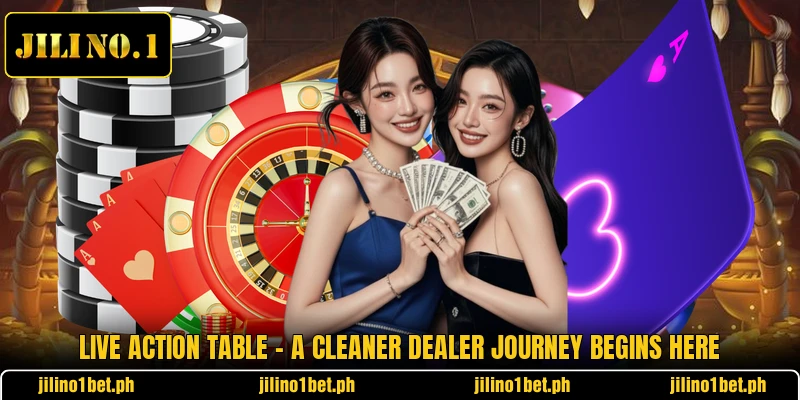 Live Action Table - A Cleaner Dealer Journey Begins Here