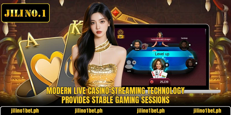 Modern live casino streaming technology provides stable gaming sessions