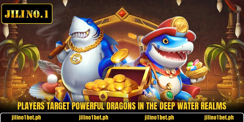 Players target powerful dragons in the deep water realms
