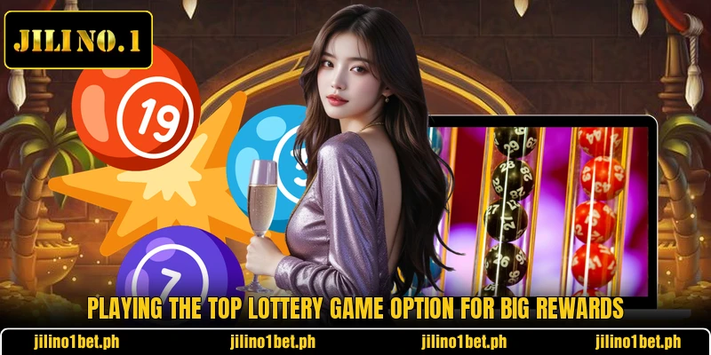 Playing the top lottery game option for big rewards
