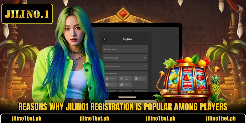 Reasons why Jilino1 registration is popular among players Reasons why Jilino1 registration is popular among players