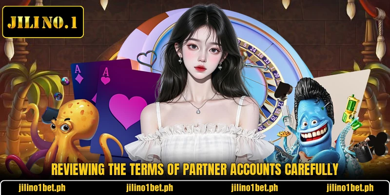 Reviewing the terms of partner accounts carefully