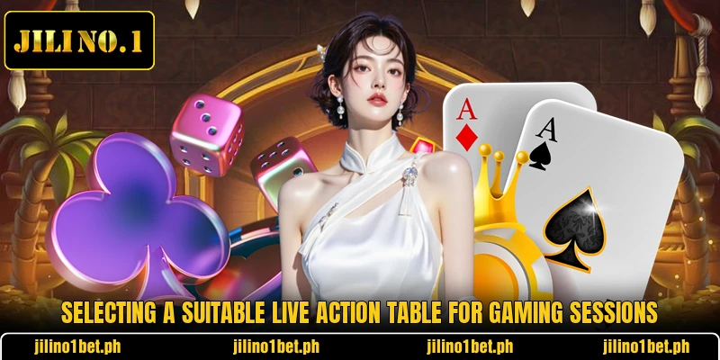 Selecting a suitable Live Action Table for gaming sessions