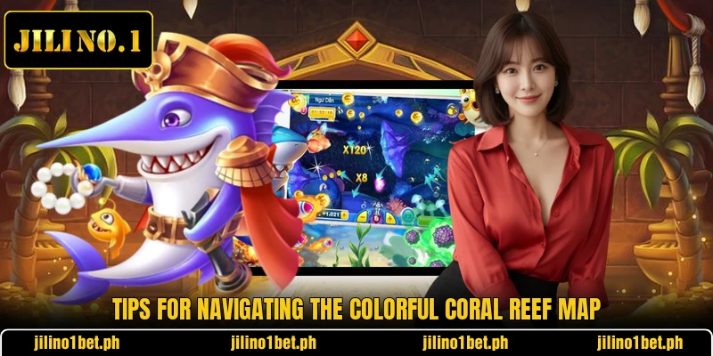 Tips for navigating the colorful coral reef map Tips for navigating the colorful coral reef map