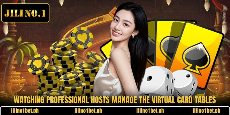 Watching professional hosts manage the virtual card tables